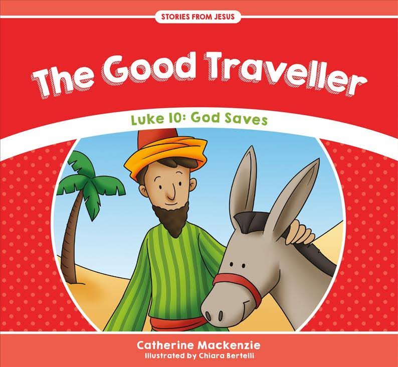 Stories From Jesus: The Good Traveller - Luke 10: God Saves